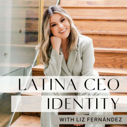 Podcast thumbnail for Latina CEO Identity