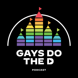 Podcast thumbnail for Gays Do the D: An Unofficial Disney Podcast