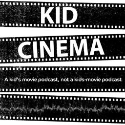 Podcast thumbnail for Kid Cinema