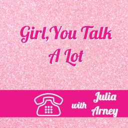Podcast thumbnail for Girl, you talk a lot!