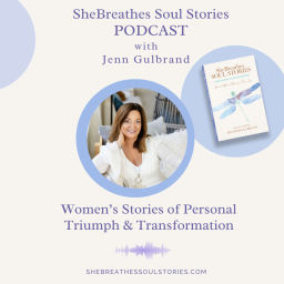 Podcast thumbnail for SheBreathes Soul Stories: From Triumph to Transformation