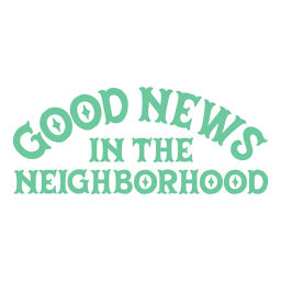 Podcast thumbnail for good news in the neighborhood