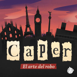 Podcast thumbnail for Caper, el arte del robo