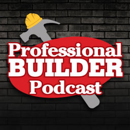 Podcast thumbnail for Professional Builder