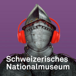 Podcast thumbnail for Geschichte(n) aus dem Schweizerischen Nationalmuseum