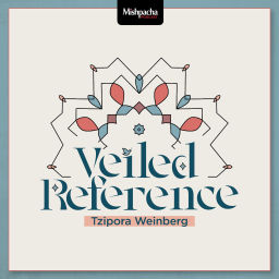Podcast thumbnail for Veiled Reference - Mishpacha