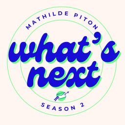 Podcast thumbnail for What's next...