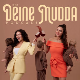 Podcast thumbnail for Der Deine Mudda Podcast- der Podcast für die perfekt unperfekte Mama