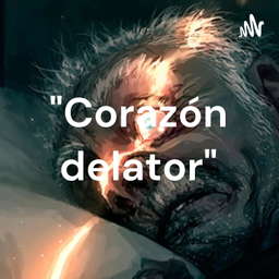 Podcast thumbnail for "Corazón delator"