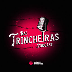 Podcast thumbnail for Nas Trincheiras