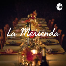 Podcast thumbnail for La Merienda