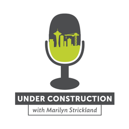 Podcast thumbnail for Under Construction with Marilyn Strickland