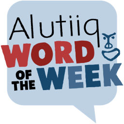 Podcast thumbnail for Alutiiq Word of the Week