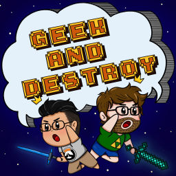 Podcast thumbnail for Geek and Destroy