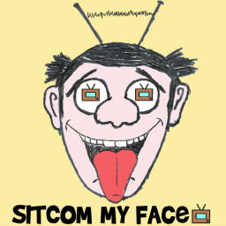 Podcast thumbnail for Sitcom My Face: A Situation Comedy Podcast