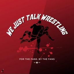 Podcast thumbnail for We Just Talk Wrestling