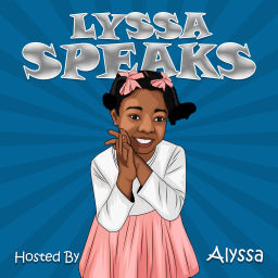 Podcast thumbnail for LYSSA SPEAKS