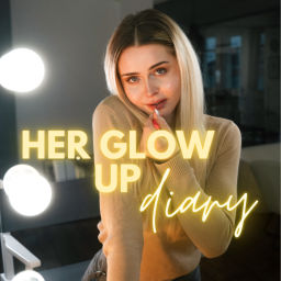 Podcast thumbnail for Her Glow up Diary