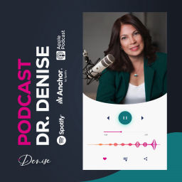 Podcast thumbnail for Dr. Denise