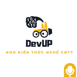 Podcast thumbnail for DevUP.vn - Kho kiến thức nghề CNTT