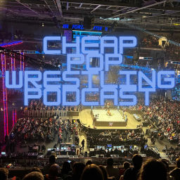 Podcast thumbnail for Cheap Pop Wrestling Podcast
