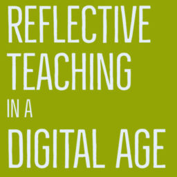 Podcast thumbnail for Reflective Teaching In A Digital Age
