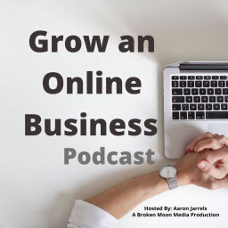 Podcast thumbnail for Grow an Online Business - A fun weekly podcast about how to start an online business for yourself.