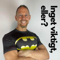 Podcast thumbnail for Inget viktigt, eller?