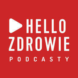 Podcast thumbnail for Hello Zdrowie Podcasty
