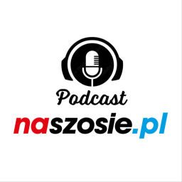 Podcast thumbnail for Naszosie.pl