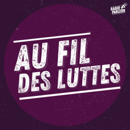 Podcast thumbnail for Au fil des luttes - Radio Parleur