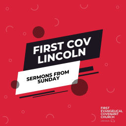 Podcast thumbnail for Sermons from Sunday (First Cov Lincoln)