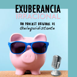 Podcast thumbnail for Exuberancia Irracional