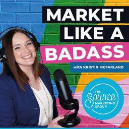 Podcast thumbnail for Market Like a Badass with Kristin McFarland