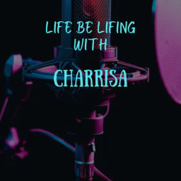 Podcast thumbnail for Life Be Lifing