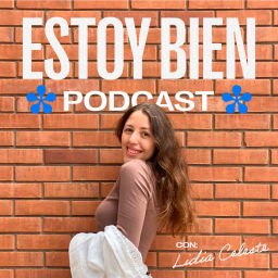 Podcast thumbnail for Estoy Bien Podcast
