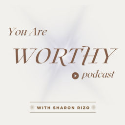 Podcast thumbnail for You are worthy