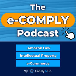 Podcast thumbnail for E-Comply - Amazon Law & Intellectual Property by Cabilly & Co.