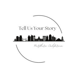 Podcast thumbnail for Tell Us Your Story - Northern California