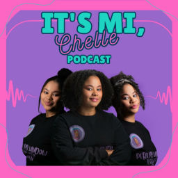 Podcast thumbnail for It's Mi, Chelle Podcast