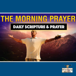 Podcast thumbnail for Warfare Prayers Podcast-The Morning Prayer