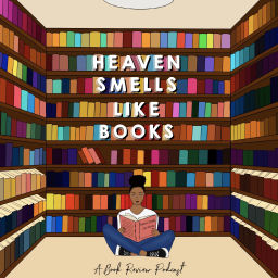 Podcast thumbnail for Heaven Smells Like Books