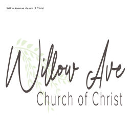 Podcast thumbnail for Willow Avenue church of Christ