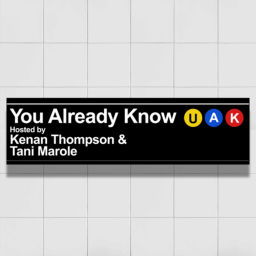 Podcast thumbnail for You Already Know with Kenan Thompson and Tani Marole