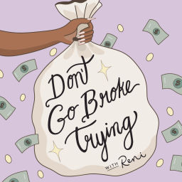 Podcast thumbnail for Don't Go Broke Trying