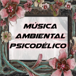 Podcast thumbnail for Música Ambiental Psicodélico Podcast