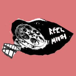 Podcast thumbnail for REEL MOUTH