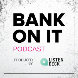 Podcast thumbnail for Bank On It