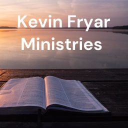 Podcast thumbnail for Kevin Fryar Ministries
