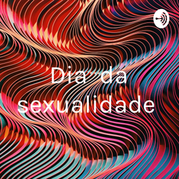 Podcast thumbnail for Dia da sexualidade